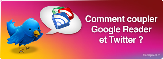 coupler-ggogle-reader-buzz-twitter-partage-article-automatiquement